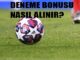 Deneme Bonusu Nasıl Alınır
