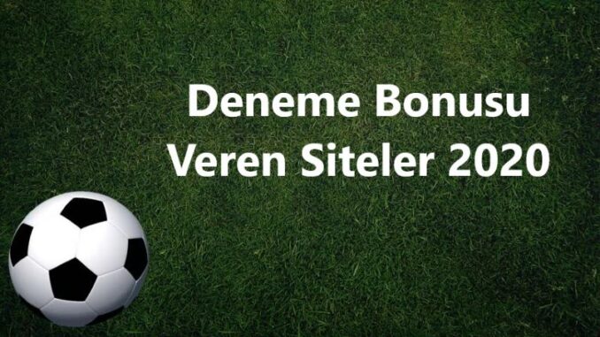 deneme-bonusu-veren-siteler-2020 Deneme Bonusu 2020